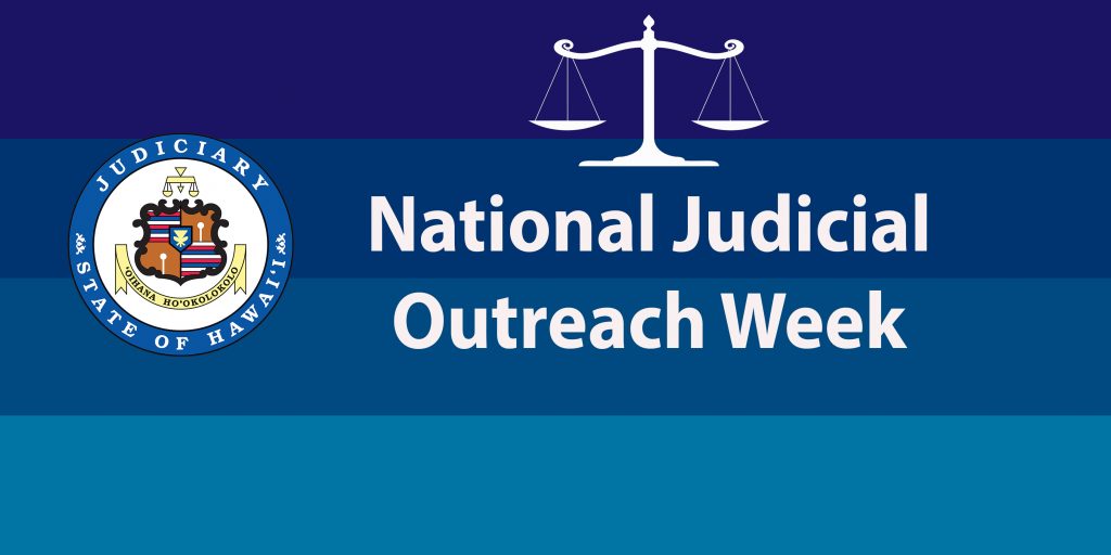 Banner with words "National Judicial Outreach Week" and the Hawaii State Judiciary seal, scales of justice image, and background of 4 stripes of different shades of blue.