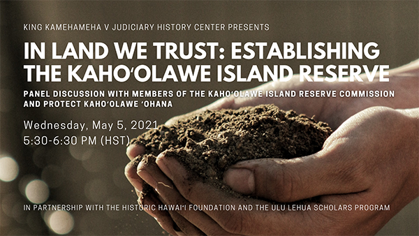 Image of hands holding dirt and the words In Land We Trust:  Establishing the Kahoolawe Island Reserve.