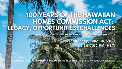 100 Years of the Hawaiian Homes Commission Act: Legacy, Opportunities, Challenges Info