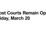 Image says Most Courts Remain Open 2026-03-20