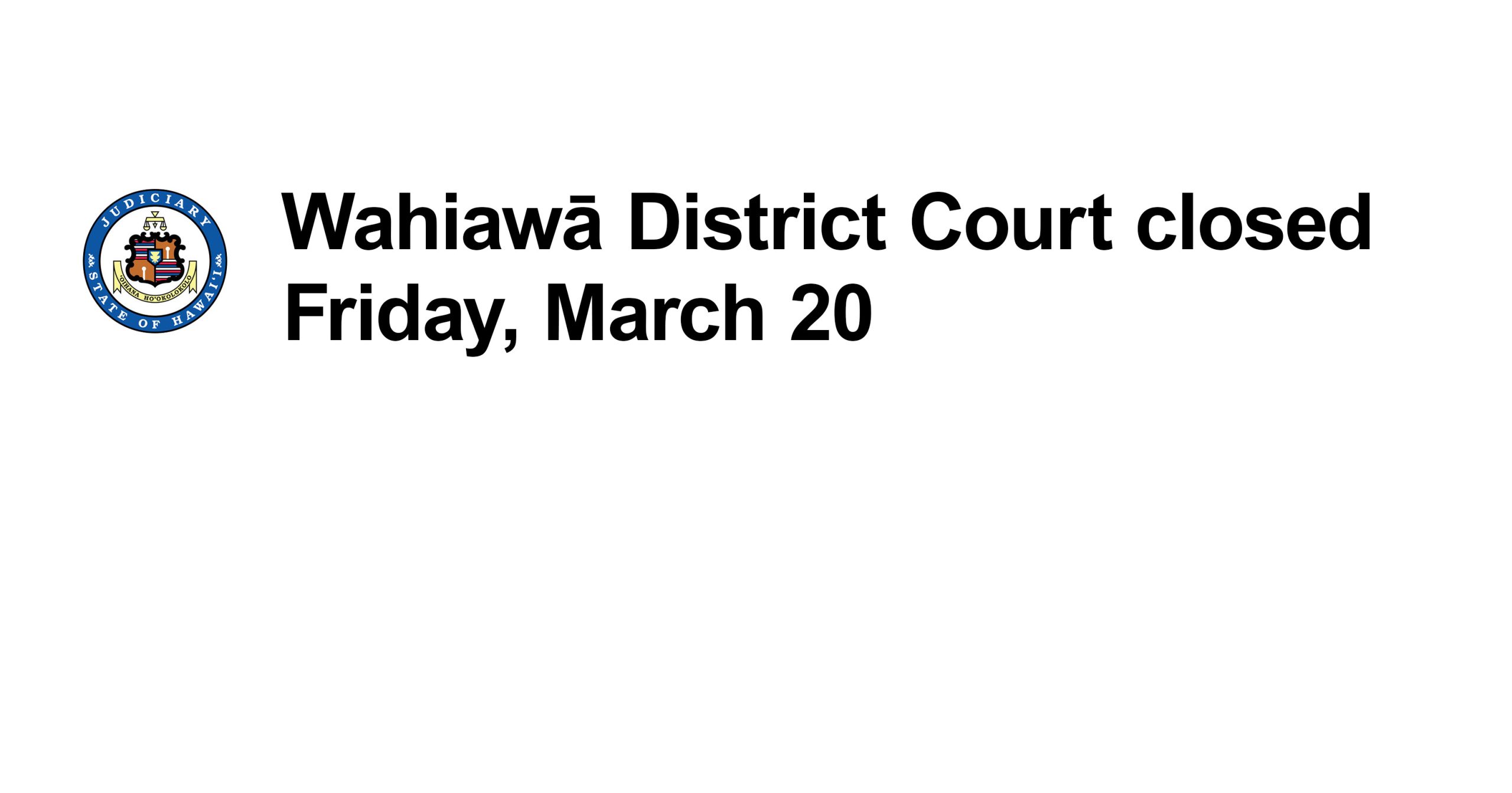 Wahiawā District Court Closed by Bad Weather