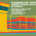 Examining For-Profit Correctional Facilities in Hawaiʻi program flyer