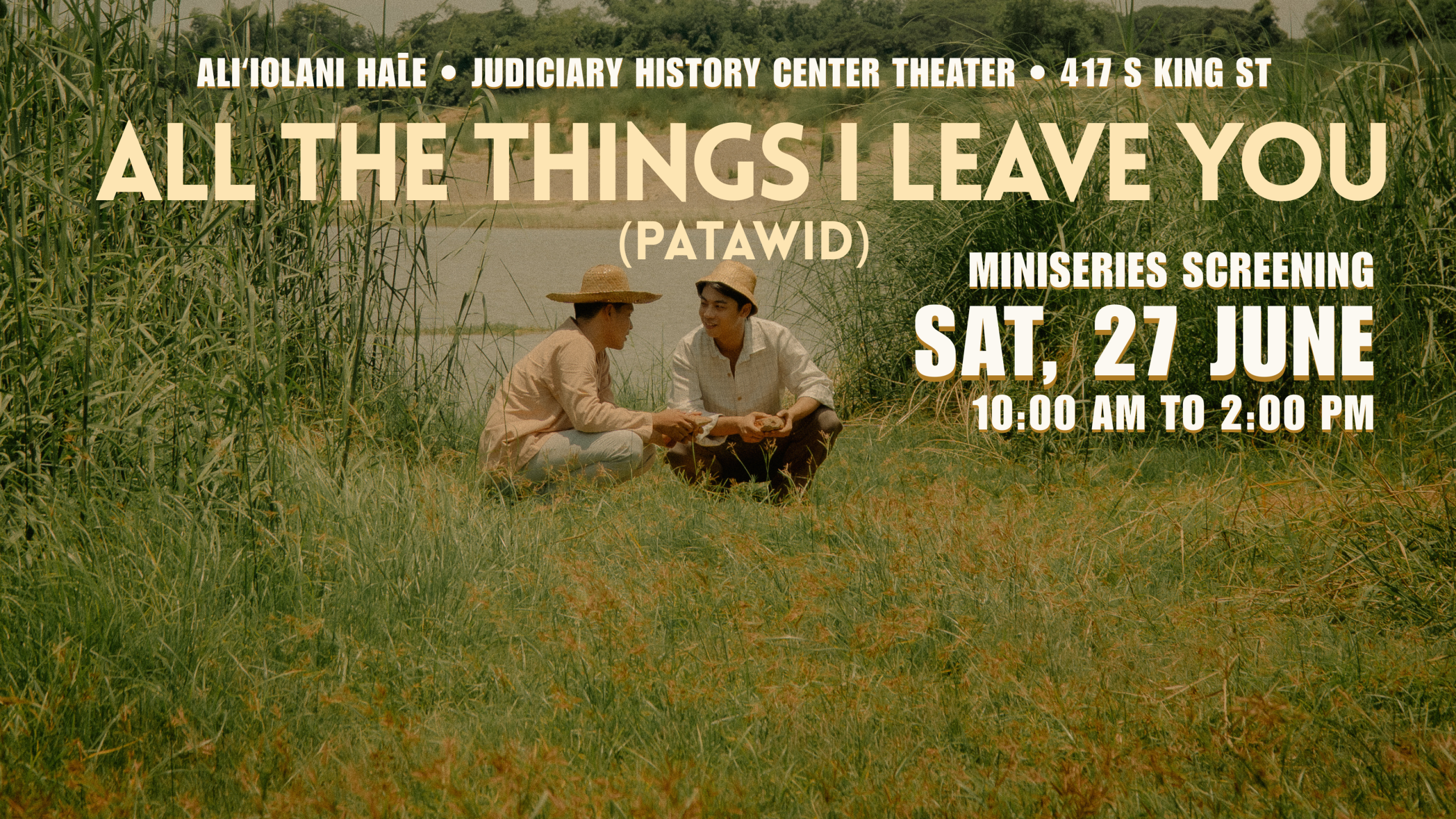 Miniseries Screening All the Things I Leave You (Patawid) presented on 2026-06-27 at the Judiciary History Center’s Theater